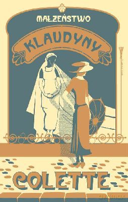 Małżeństwo Klaudyny (twarda) - Sidonie Gabrielle Colette [KSIĄŻKA]