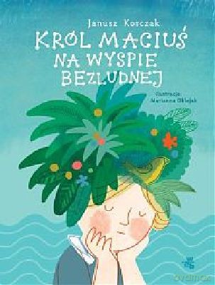Król Maciuś Na Bezludnej Wyspie (twarda) - Janusz Korczak [KSIĄŻKA]