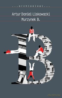 Murzynek B. (twarda) - Artur Daniel Liskowacki [KSIĄŻKA]