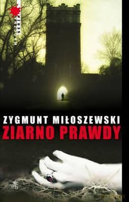 Ziarno Prawdy - Zygmunt Miłoszewski [KSIĄŻKA]