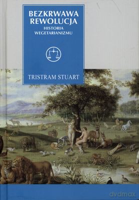 Bezkrwawa Rewolucja Historia Wegetarianizmu (twarda) - Stuart Tristram [KSIĄŻKA]