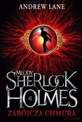 Młody Sherlock Holmes Zabójcza Chmura - Andrew Lane [KSIĄŻKA]