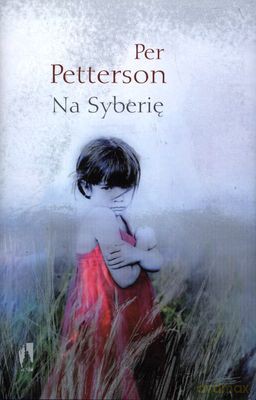 Na Syberię (twarda) - Per Petterson [KSIĄŻKA]