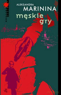 Męskie Gry - Aleksandra Marinina [KSIĄŻKA]