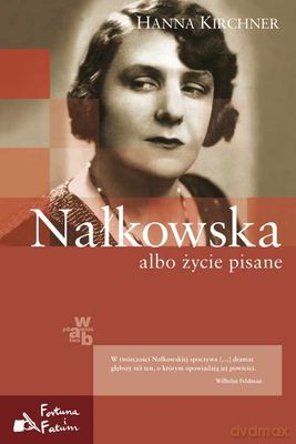 Nałkowska Albo Życie Pisane (twarda) - Hanna Kirchner [KSIĄŻKA]