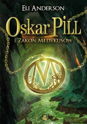 Oskar Pill I Zakon Medykusów (twarda) - Eli Anderson [KSIĄŻKA]