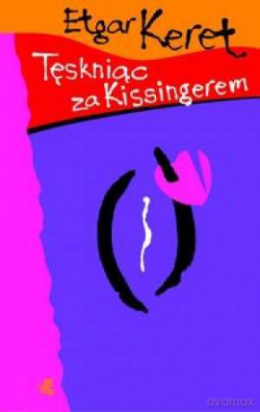 Tęskniąc Za Kissingerem (twarda) - Etgar Keret [KSIĄŻKA]