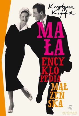 Mała Encyklopedia Małżeńska - Krystyna Kofta [KSIĄŻKA]