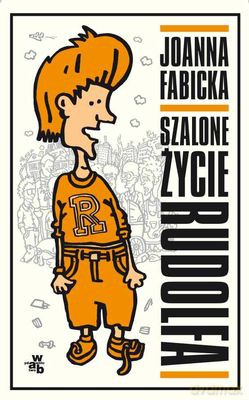 Szalone Życie Rudolfa - Joanna Fabicka [KSIĄŻKA]