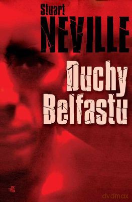 Duchy Belfastu (twarda) - Stuart Neville [KSIĄŻKA]