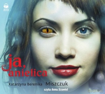 Ja Anielica - Katarzyna Berenika Miszczuk (digipack) [AUDIOBOOK] [CD-MP3]