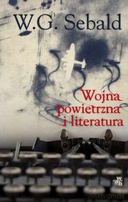 Wojna Powietrzna I Literatura (twarda) - W.G. Sebald [KSIĄŻKA]