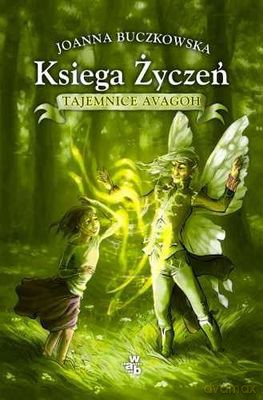 Księga Życzeń Tajemnice Avagoh - Joanna Buczkowska [KSIĄŻKA]