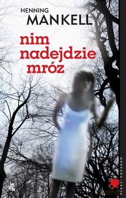 Nim Nadejdzie Mróz (twarda) - Henning Mankell [KSIĄŻKA]