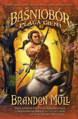 Baśniobór Plaga Cieni (twarda) - Brandon Mull [KSIĄŻKA]