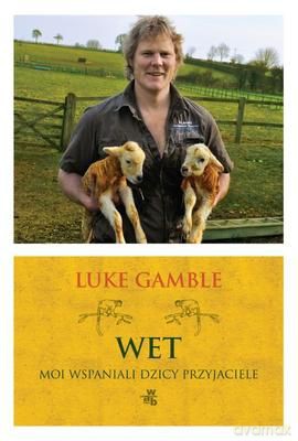 Wet Moi Wspaniali Dzicy Przyjaciele (twarda) - Luke Gamble [KSIĄŻKA]