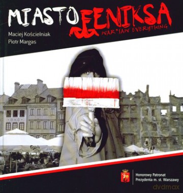 Miasto Feniksa - War*Saw Everything (twarda) - Maciej Kościelniak, Piotr Margas [KSIĄŻKA]