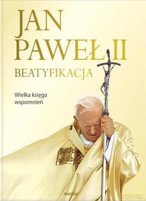 Jan Paweł II Beatyfikacja Wielka Księga Wspomnień (twarda) - Andre Lorenz [KSIĄŻKA]