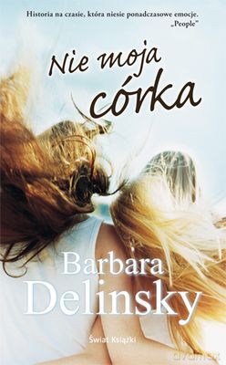 Nie Moja Córka - Barbara Delinsky [KSIĄŻKA]