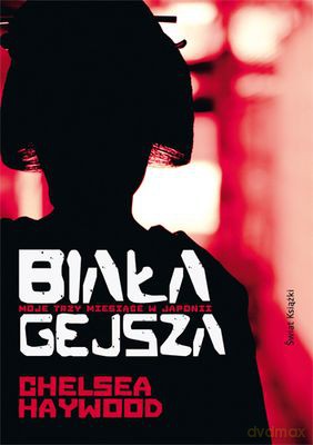 Biała Gejsza - Chelsea Haywood [KSIĄŻKA]