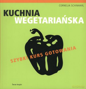 Kuchnia Wegetariańska - Cornelia Schinharl [KSIĄŻKA]
