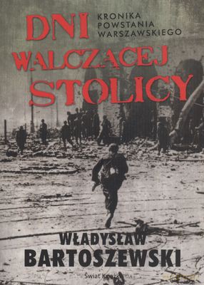 Dni Walczącej Stolicy Kronika Powstania Warszawskiego - Władysław Bartoszewski [KSIĄŻKA]