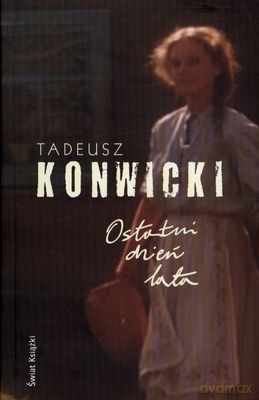 Ostatni Dzień Lata (twarda) - Tadeusz Konwicki [KSIĄŻKA]