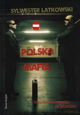 Polska Mafia Wyd.2011 - Sylwester Łatkowski [KSIĄŻKA]