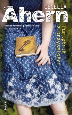 Pamiętnik Z Przyszłości - Cecelia Ahern [KSIĄŻKA]