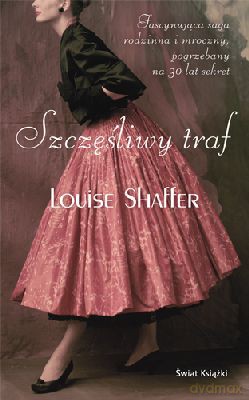 Szczęśliwy Traf - Louise Shaffer [KSIĄŻKA]
