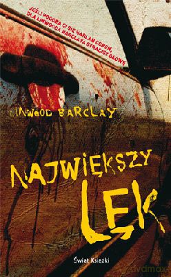 Największy Lęk - Linwood Barclay [KSIĄŻKA]