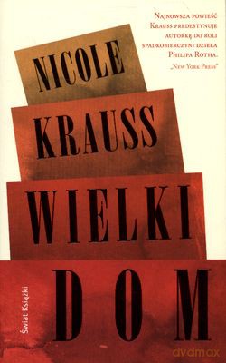 Wielki Dom - Nicole Krauss [KSIĄŻKA]