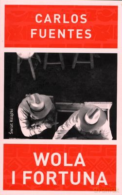 Wola I Fortuna - Carlos Fuentes [KSIĄŻKA]