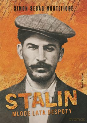 Stalin - Młode Lata Despoty (twarda) - Simon Sebag Montefiore [KSIĄŻKA]