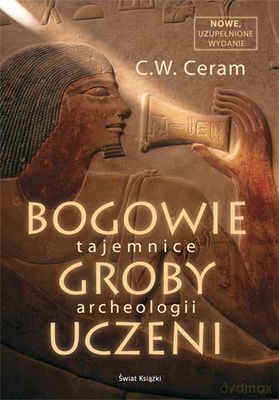 Bogowie Groby Uczeni Tajemnice Archeologii (twarda) - C.W. Ceram [KSIĄŻKA]