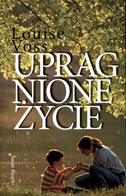 Upragnione Życie Wyd.Kieszonkowe 2011 - Louise Voss [KSIĄŻKA]