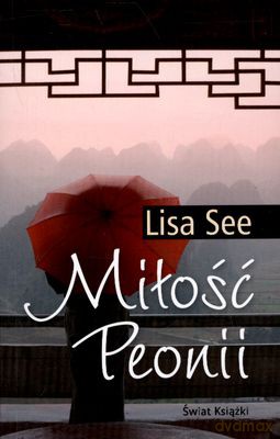 Miłość Peonii Wyd.Kieszonkowe 2011 - Lisa See [KSIĄŻKA]