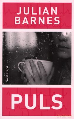 Puls - Julian Barnes [KSIĄŻKA]