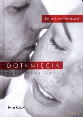 2012 Kal. Dotknięcia (twarda) - Janusz Leon Wiśniewski [KSIĄŻKA]