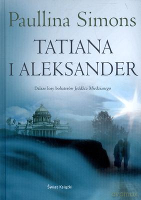 Tatiana I Aleksander Wyd.2011 (twarda) - Paullina Simons [KSIĄŻKA]