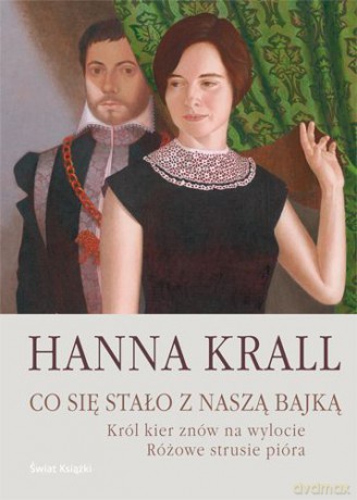 Co Się Stało Z Naszą Bajką (twarda) - Hanna Krall [KSIĄŻKA]