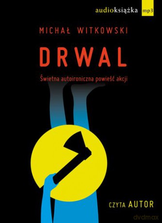 Drwal (twarda) - Michał Witkowski [AUDIOBOOK] [CD-MP3]