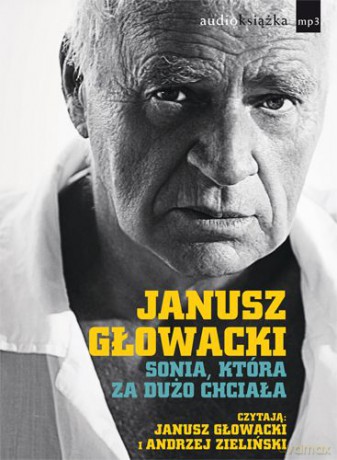 Sonia Która Za Dużo Chciała Wybór Opowiadań (twarda) - Janusz Głowacki [AUDIOBOOK] [CD-MP3]