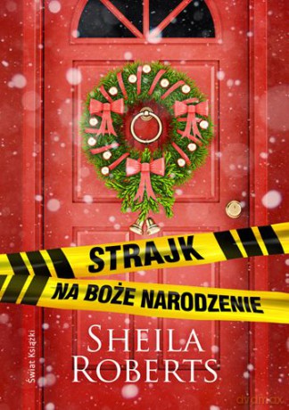 Strajk Na Boże Narodzenie - Sheila Roberts [KSIĄŻKA]