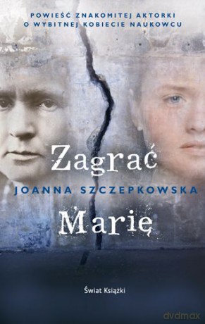 Zagrać Marię - Joanna Szczepkowska [KSIĄŻKA]