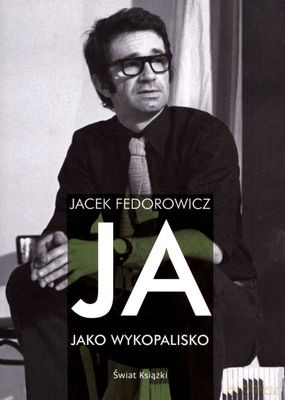 Ja Jako Wykopalisko - Jacek Fedorowicz [KSIĄŻKA]