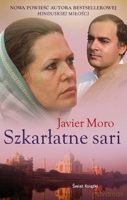 Szkarłatne Sari (twarda) - Javier Moro [KSIĄŻKA]