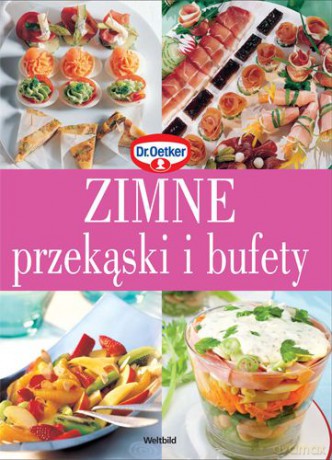 Zimne Przekąski I Bufety (twarda) - Dr Oetker [KSIĄŻKA]