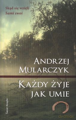 Każdy Żyje Jak Umie - Andrzej Mularczyk [KSIĄŻKA]