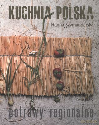Kuchnia Polska Potrawy Regionalne - Hanna Szymanderska [KSIĄŻKA]